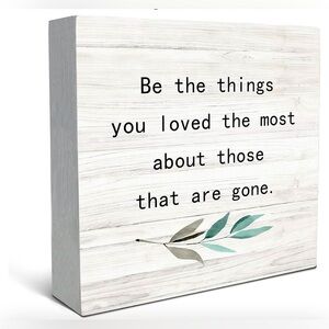 SRADMO Be the Things You Loved the Most About Those That are Gone Wood Box Sign